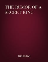 The Rumor of a Secret King SATB choral sheet music cover